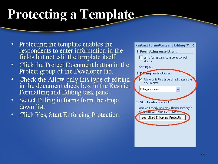 Protecting a Template • Protecting the template enables the respondents to enter information in