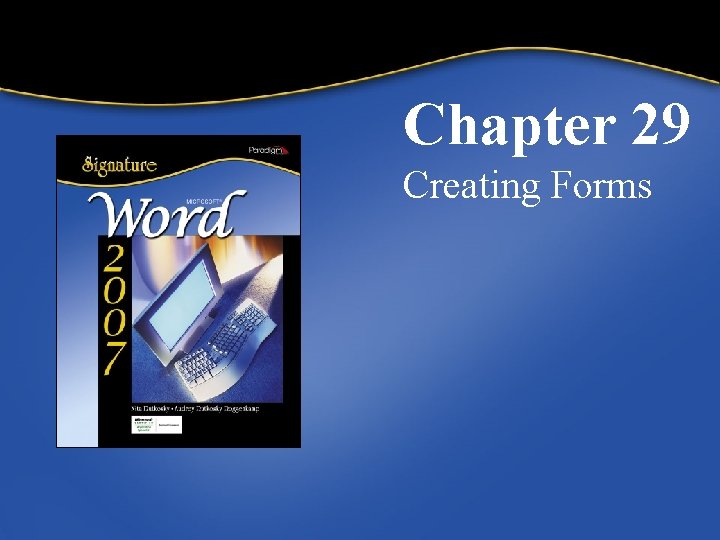 Chapter 29 Creating Forms 