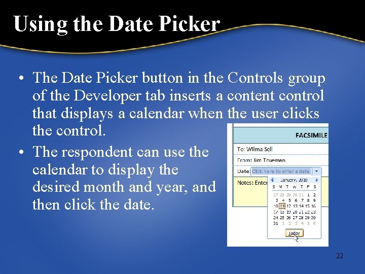 Using the Date Picker • The Date Picker button in the Controls group of