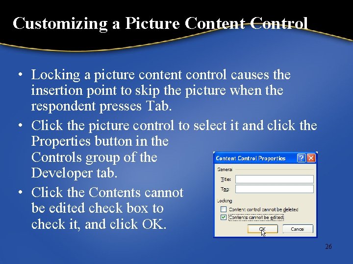 Customizing a Picture Content Control • Locking a picture content control causes the insertion