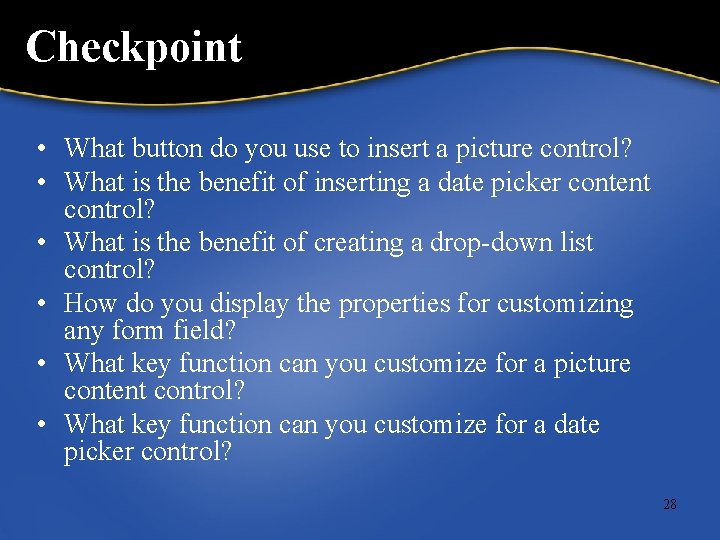 Checkpoint • What button do you use to insert a picture control? • What