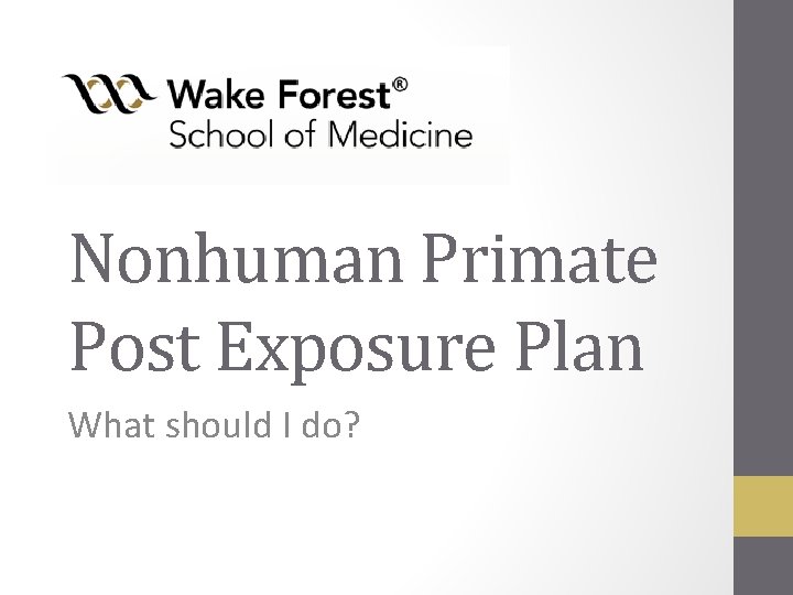 Nonhuman Primate Post Exposure Plan What should I do? 