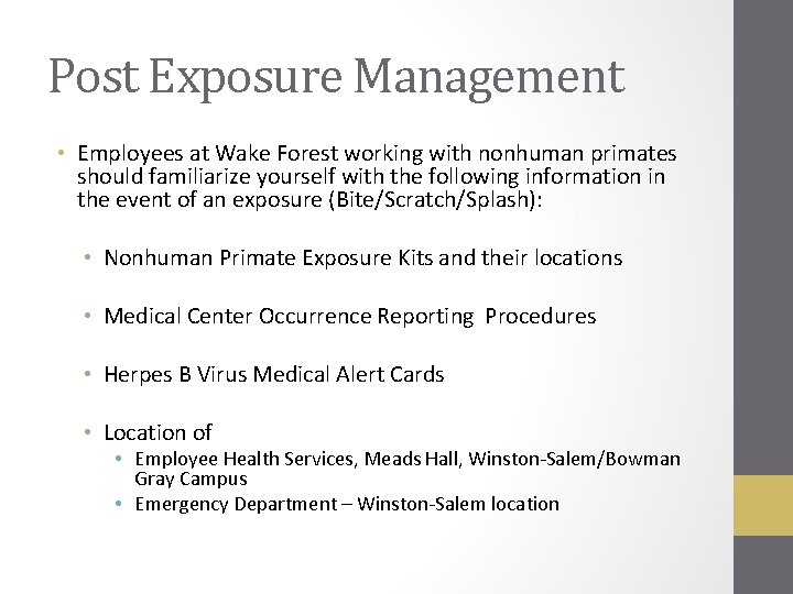 Post Exposure Management • Employees at Wake Forest working with nonhuman primates should familiarize