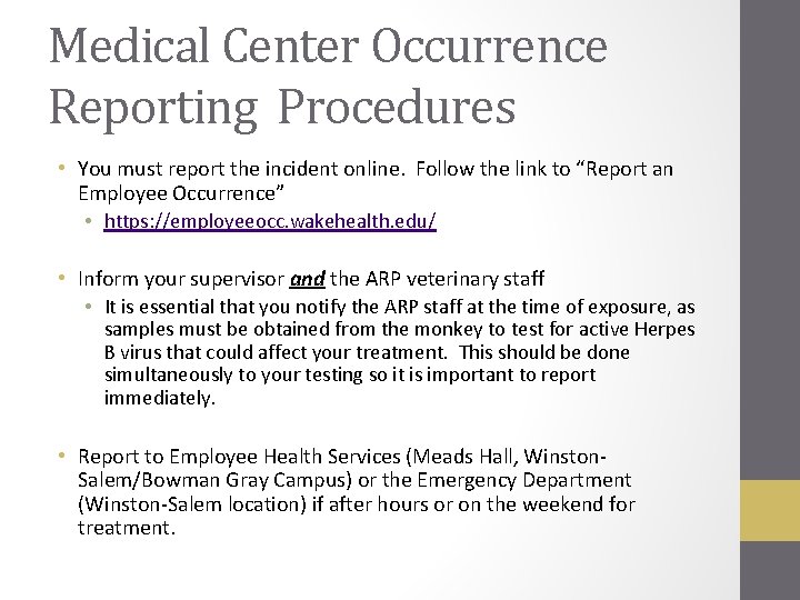 Medical Center Occurrence Reporting Procedures • You must report the incident online. Follow the
