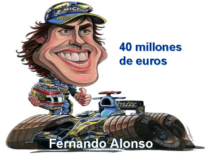 40 millones de euros Fernando Alonso Reyes Mansanet Ripoll 4 