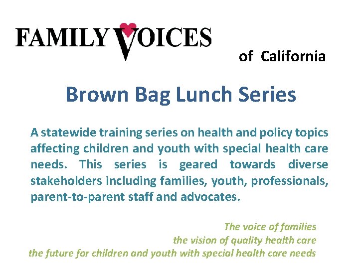 of California Brown Bag Lunch Series A statewide training series on health and policy