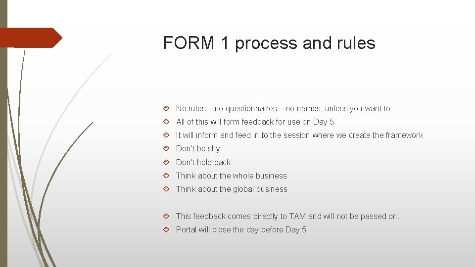 FORM 1 process and rules No rules – no questionnaires – no names, unless FORM 1 process and rules No rules – no questionnaires – no names, unless