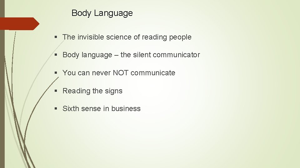 Body Language § The invisible science of reading people § Body language – the Body Language § The invisible science of reading people § Body language – the