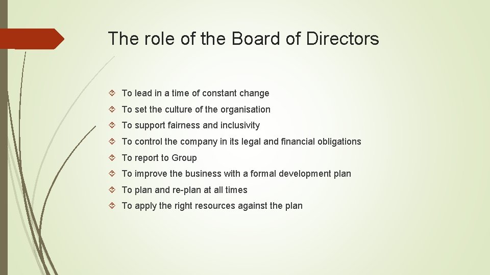 The role of the Board of Directors To lead in a time of constant The role of the Board of Directors To lead in a time of constant