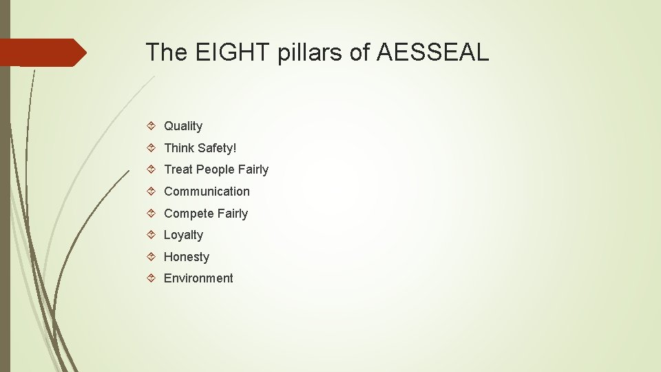 The EIGHT pillars of AESSEAL Quality Think Safety! Treat People Fairly Communication Compete Fairly The EIGHT pillars of AESSEAL Quality Think Safety! Treat People Fairly Communication Compete Fairly