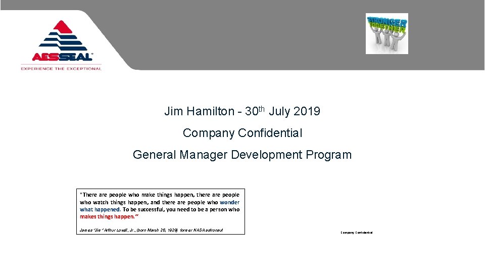 Jim Hamilton - 30 th July 2019 Company Confidential General Manager Development Program "There Jim Hamilton - 30 th July 2019 Company Confidential General Manager Development Program "There