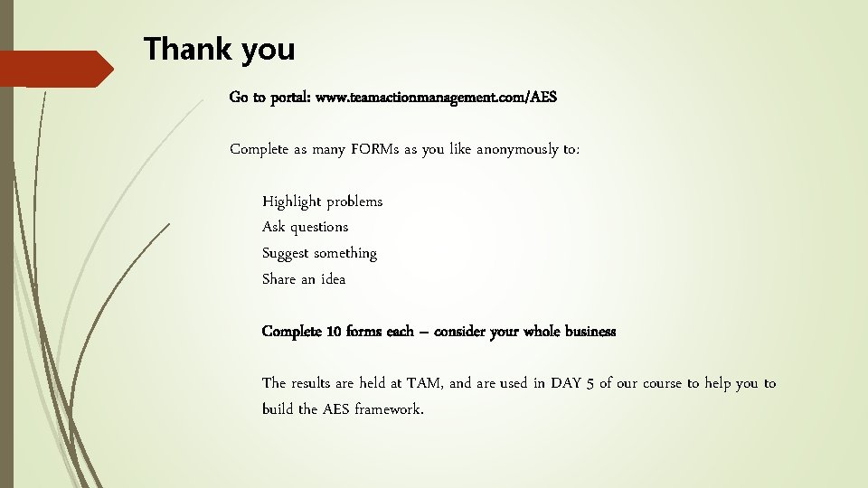 Thank you Go to portal: www. teamactionmanagement. com/AES Complete as many FORMs as you Thank you Go to portal: www. teamactionmanagement. com/AES Complete as many FORMs as you