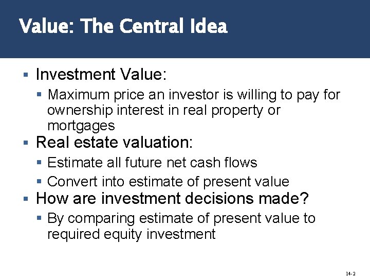 Value: The Central Idea § Investment Value: § Maximum price an investor is willing