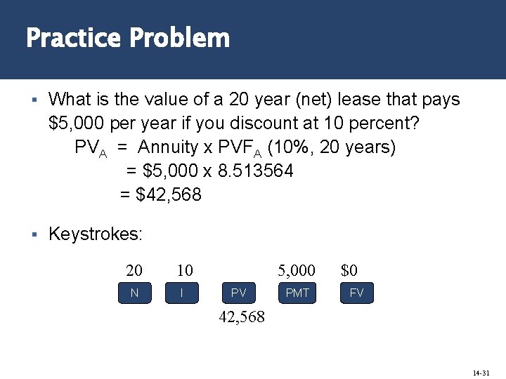 Practice Problem § What is the value of a 20 year (net) lease that