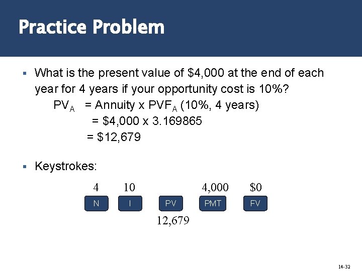 Practice Problem § What is the present value of $4, 000 at the end