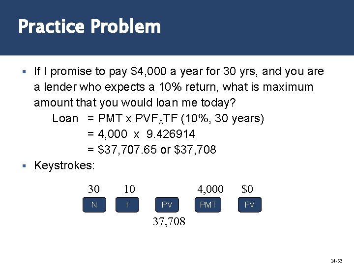Practice Problem If I promise to pay $4, 000 a year for 30 yrs,