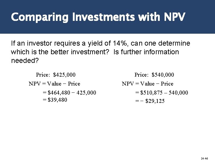 Comparing Investments with NPV If an investor requires a yield of 14%, can one