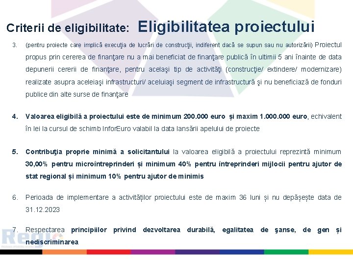 Criterii de eligibilitate: 3. Eligibilitatea proiectului (pentru proiecte care implică execuţia de lucrări de