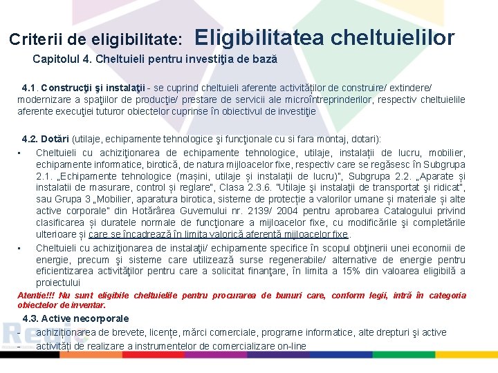 Criterii de eligibilitate: Eligibilitatea cheltuielilor Capitolul 4. Cheltuieli pentru investiţia de bază 4. 1.