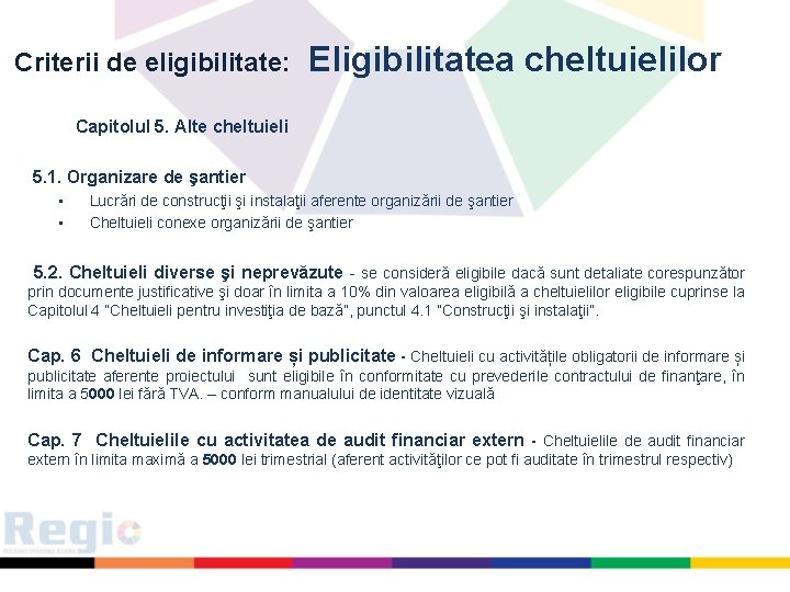 Criterii de eligibilitate: Eligibilitatea cheltuielilor Capitolul 5. Alte cheltuieli 5. 1. Organizare de şantier