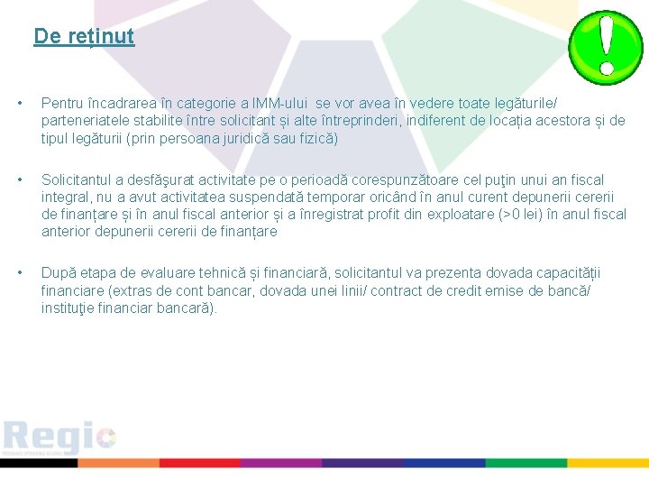 De reținut • Pentru încadrarea în categorie a IMM-ului se vor avea în vedere