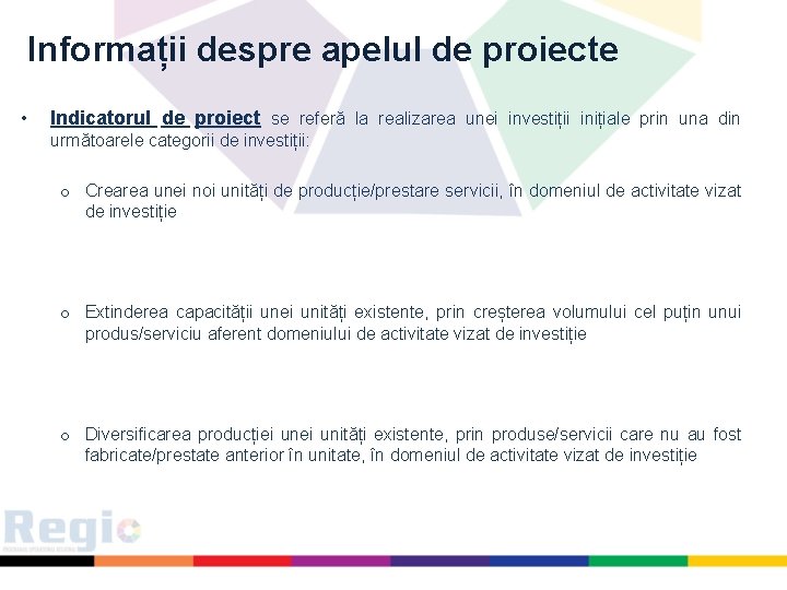 Informații despre apelul de proiecte • Indicatorul de proiect se referă la realizarea unei