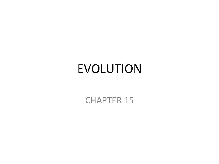EVOLUTION CHAPTER 15 Natural Selection the Evidence for