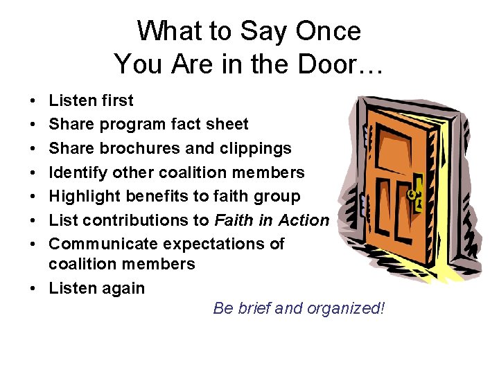 What to Say Once You Are in the Door… • • Listen first Share What to Say Once You Are in the Door… • • Listen first Share