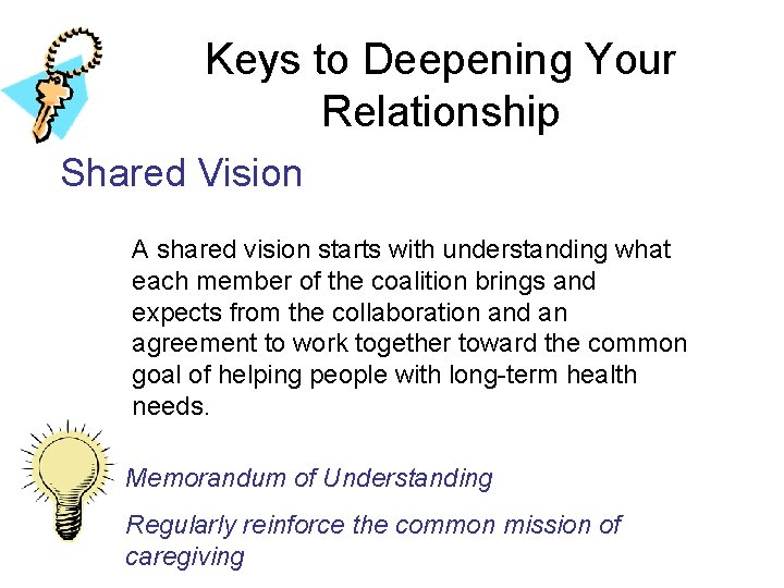 Keys to Deepening Your Relationship Shared Vision A shared vision starts with understanding what Keys to Deepening Your Relationship Shared Vision A shared vision starts with understanding what