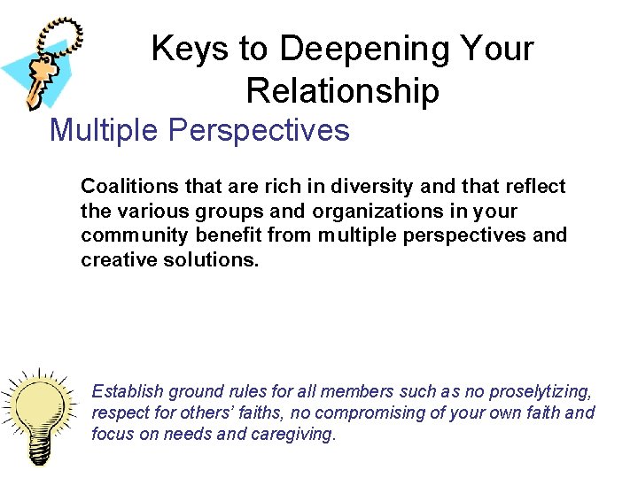 Keys to Deepening Your Relationship Multiple Perspectives Coalitions that are rich in diversity and Keys to Deepening Your Relationship Multiple Perspectives Coalitions that are rich in diversity and