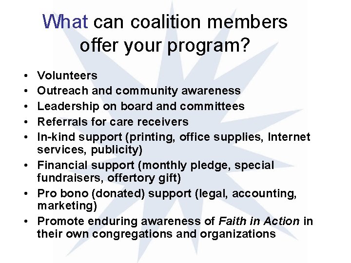 What can coalition members offer your program? • • • Volunteers Outreach and community What can coalition members offer your program? • • • Volunteers Outreach and community