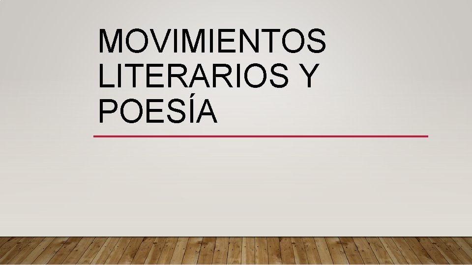 MOVIMIENTOS LITERARIOS Y POESÍA 