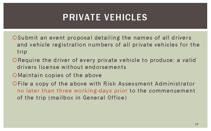 PRIVATE VEHICLES Submit an event proposal detailing the names of all drivers and vehicle