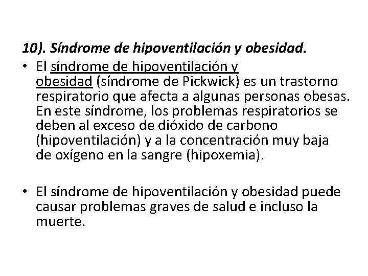 10). Síndrome de hipoventilación y obesidad. • El síndrome de hipoventilación y obesidad (síndrome