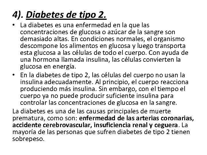 4). Diabetes de tipo 2. • La diabetes es una enfermedad en la que