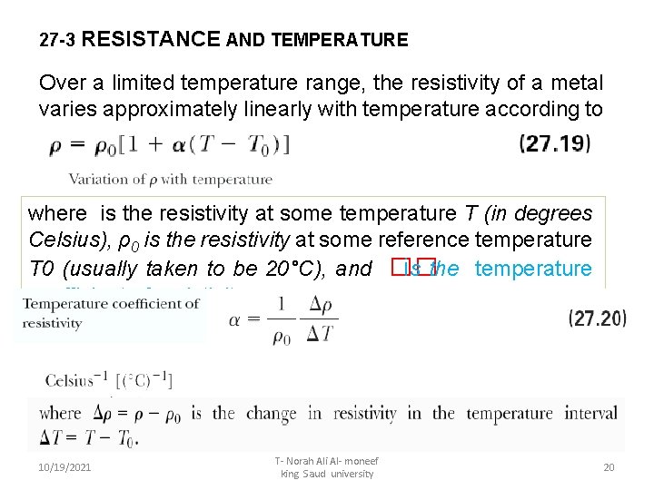 27 -3 RESISTANCE AND TEMPERATURE Over a limited temperature range, the resistivity of a