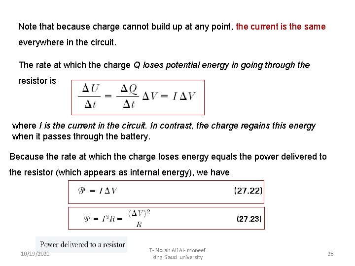 Note that because charge cannot build up at any point, the current is the