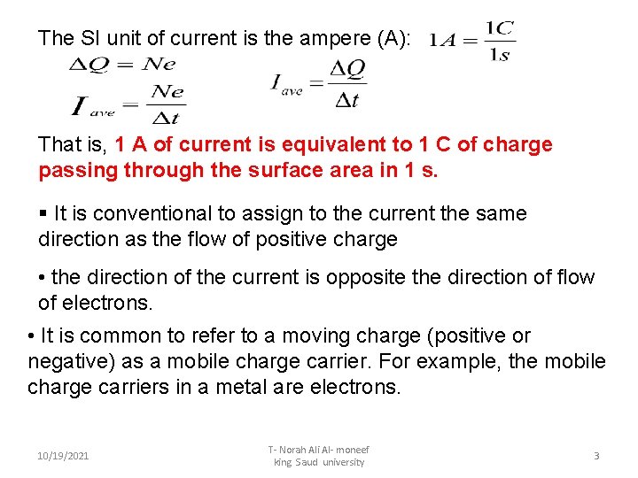 The SI unit of current is the ampere (A): That is, 1 A of