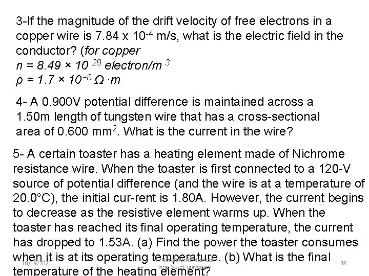3 -If the magnitude of the drift velocity of free electrons in a copper