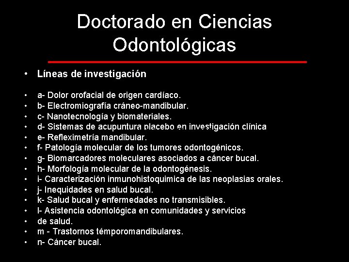 Doctorado en Ciencias Odontológicas • Líneas de investigación • • • • a- Dolor