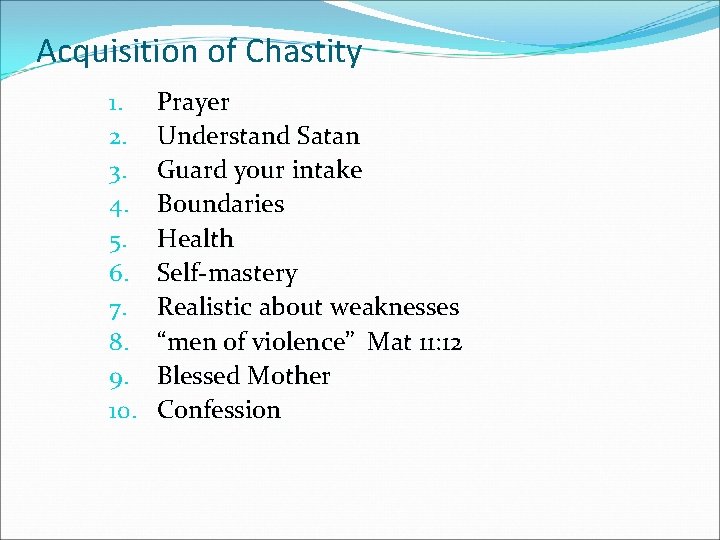 Acquisition of Chastity 1. 2. 3. 4. 5. 6. 7. 8. 9. 10. Prayer