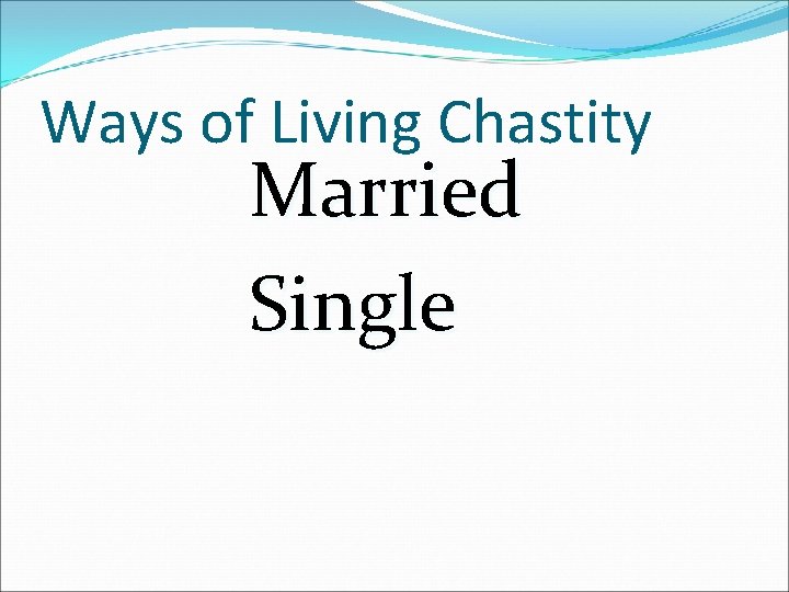 Ways of Living Chastity Married Single 