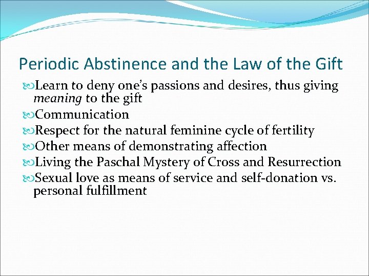 Periodic Abstinence and the Law of the Gift Learn to deny one’s passions and