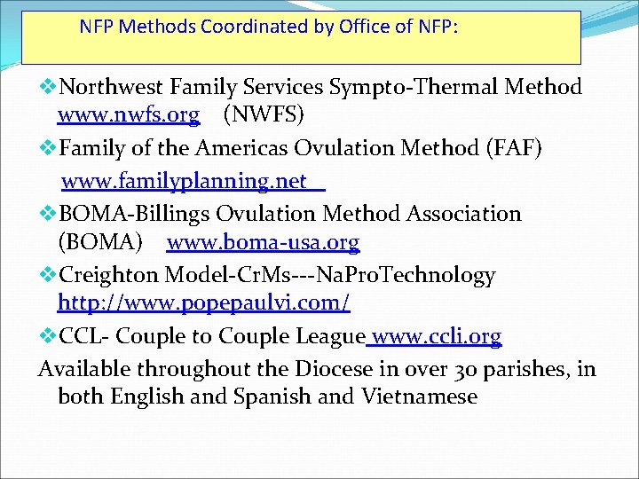NFP Methods Coordinated by Office of NFP: v. Northwest Family Services Sympto-Thermal Method www.