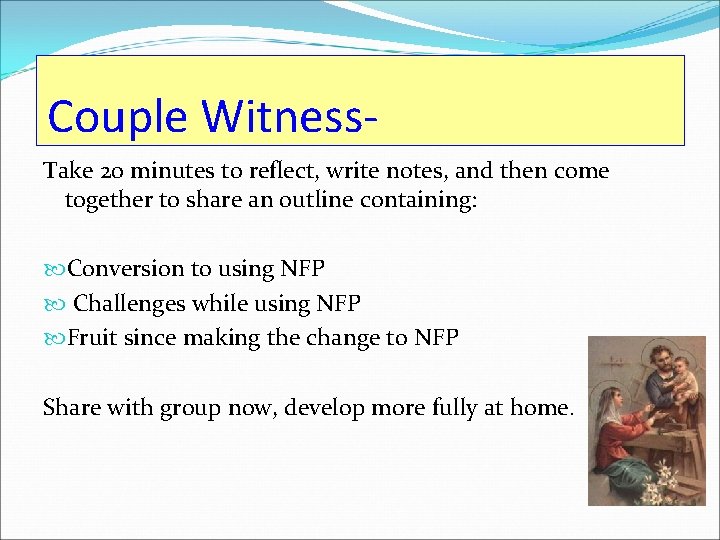 Couple Witness. Take 20 minutes to reflect, write notes, and then come together to