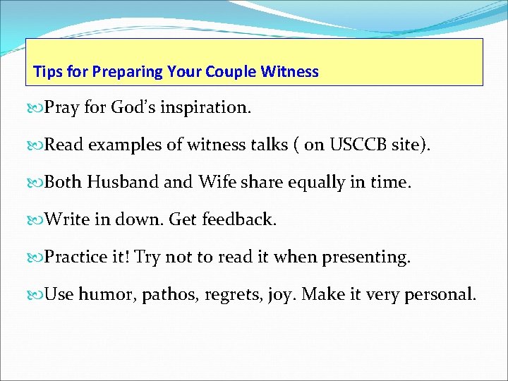 Tips for Preparing Your Couple Witness Pray for God’s inspiration. Read examples of witness