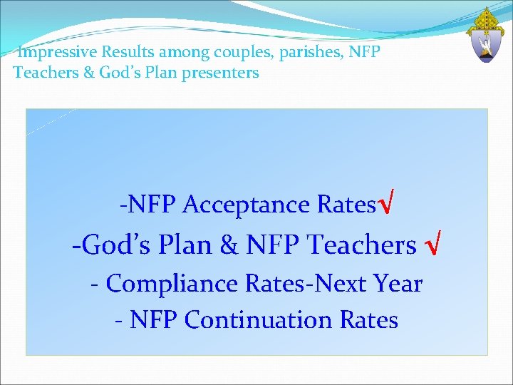 Impressive Results among couples, parishes, NFP Teachers & God’s Plan presenters -NFP Acceptance Rates√