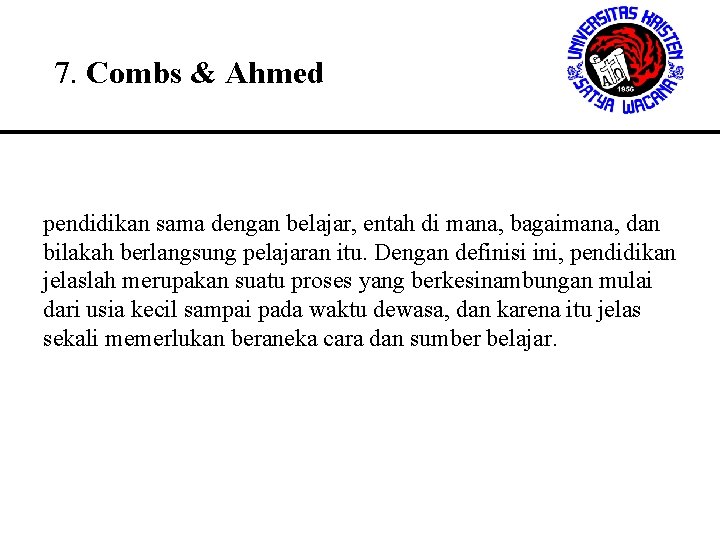7. Combs & Ahmed pendidikan sama dengan belajar, entah di mana, bagaimana, dan bilakah 7. Combs & Ahmed pendidikan sama dengan belajar, entah di mana, bagaimana, dan bilakah