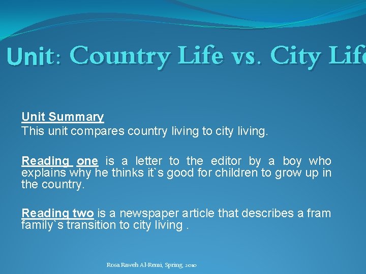 Unit: Country Life vs. City Life Unit Summary This unit compares country living to