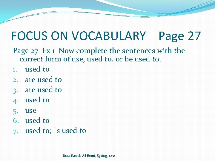 FOCUS ON VOCABULARY Page 27 Ex 1 Now complete the sentences with the correct